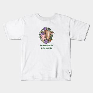 Homestead Life Is The Good Life Kids T-Shirt